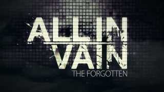 Watch All In Vain The Forgotten video