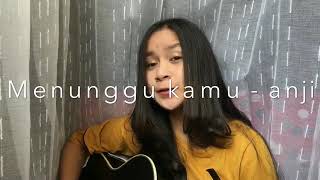 Cover lagu anji - menunggu kamu paling Enak di dengar, Cover Chyntia Gabriella