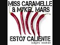Miss Caramelle & Mykel Mars - Estoy Caliente (Prot
