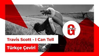 Travis Scott - I Can Tell Türkçe Altyazılı