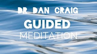 Dr Dan Craig Guided Meditation