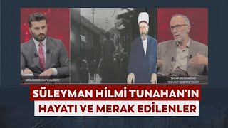 M.safa Ulusoy Yaşar Değirmenci - Süleyman Hilmi Tunahanın Hayatı Ve Merak Edilenler