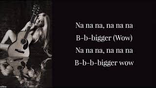 Avril Lavigne - Bigger Wow Lyrics