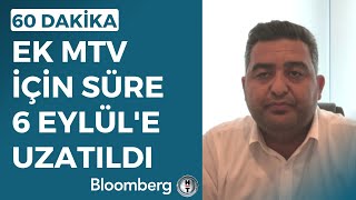 60 Dakika - Ek Mtv İçin Süre 6 Eylüle Uzatıldı 31 Ağustos 2023