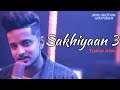 Sakhiyaan 3 | tushar arora |  new panjabi  songs 2019 wraptone