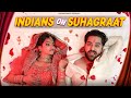 Indians On Suhaagraat || Sushant Maggu