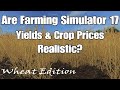 Farming Simulator 17 PS4 | Are FS17 Yield and Crop Prices Realistic? | FS17 Tutorials