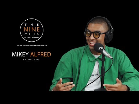 Mikey Alfred | The Nine Club With Chris Roberts - Episode 65