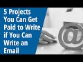 5 Projects You Can Get Paid to Write If You Can Write an Email - Inside AWAI
