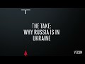 Why Russia Is in Ukraine-Vanity Fair