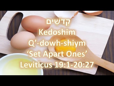 Set Apart Ones (Torah Portion: Kedoshim) 2020 - 2021