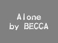 Alone by BECCA