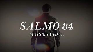 Watch Marcos Vidal Salmo 84 video