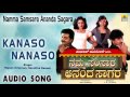 Namma Samsara Ananda Sagara | "Kanaso Kanaso Nanaso" Audio Song | Vinod Raj, Kumar Govind, Thara