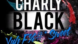 Charly Black - Yuh Fuck Sweet - April 2013