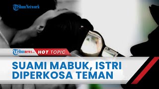 Suami Lagi Mabuk, Istri Disabilitas Dirudapaksa Temannya, Pura pura Numpang Kenc