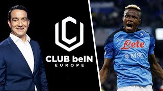 ⚽🌍 Club beIN Europe - Osimhen en feu, Casemiro survolté !