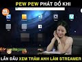 Cảm xúc của pewpew khi lần đầu xem Trâm Anh live stream --Nguồn: Wetroll.vn