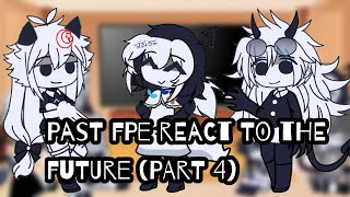 Past Fpe Reacts To The Future 4??? -Credits In Desc-