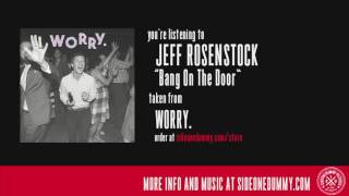 Watch Jeff Rosenstock Bang On The Door video