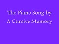 The Piano Song By A Cursive Memory