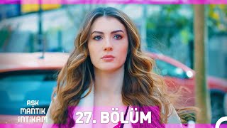 Aşk Mantık İntikam 27. Bölüm