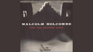 Watch Malcolm Holcombe You Have It All video
