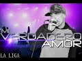 La Liga - Mi Verdadero Amor [Tema Nuevo 2014]