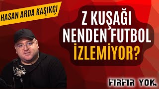 Z Kuşağı Fernando Santos İcardi Mi Dzeko Mu? Konuk Hasan Arda Kaşıkçı Fırfır Yok