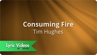 Watch Tim Hughes Consuming Fire video