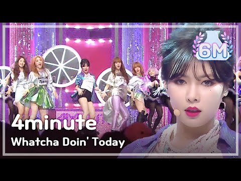 Comeback Stage 4minute - Whatcha Doin Today 포미닛 - 오늘 뭐해...