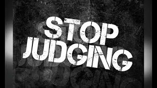 Before You Judge Someone, Watch This Stop Judging Positive Vibes