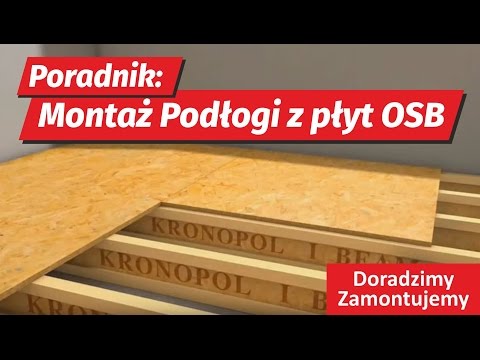 Poradnik instrukcja montażu podłogi z płyt OSB 3 KRONOPOL fachowa animacja