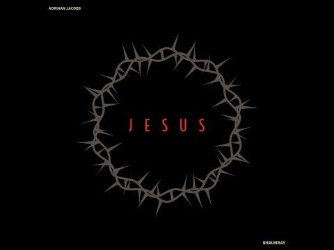 Adriaan Jacobs - Jesus ft. Shaunray (Prod. AngelLaCienca)(Audio)