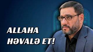 Biri Sənə Zülm Etsə, Allaha Həvalə Et İntiqam Almaq Hacı Şahin Həmmam Xütbəsi
