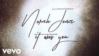 Watch Norah Jones It Was You video