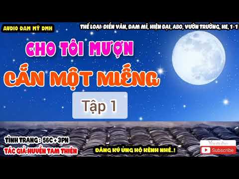 Cho tôi Mượn Căn Một Miếng Tập 1 | ABO Đam Mỹ !!! Audio Đam Mỹ DMH