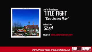 Watch Title Fight Your Screen Door video