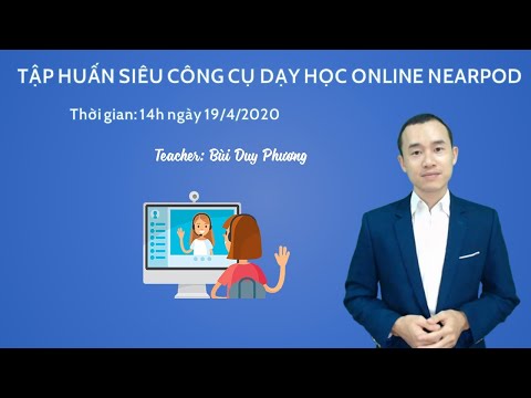 KH6 Siêu công cụ dạy học Online Nearpod
