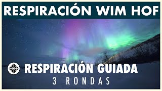 Respiración Guiada de Wim Hof • 3 RONDAS • Ejercicio de Respiración en Español