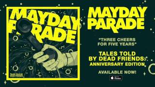 Watch Mayday Parade Three Cheers For Five Years video