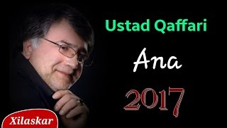 Ustad Qaffari - Ana (möhtəşəm şeir)