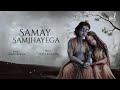 Samay Samjhayega Full Song | Tum Prem Ho Sad | Radha Krishn | LOFI | MOhit lalwani | Surya Raj Kamal