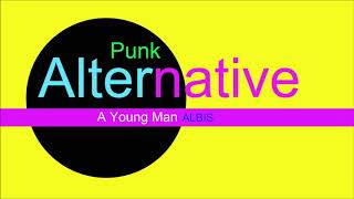 ♫ Alternatif, Punk Müzik, A Young Man, ALBIS, Alternative Music, Punk Music, Punk Şarkılar
