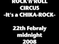 ROCK'N'ROLL CIRCUS 〜地下室のロックフェス〜 2/22,2008