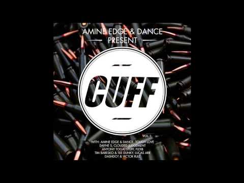 Amine Edge &amp; DANCE - Halfway Crooks (Original Mix) [CUFF] Official