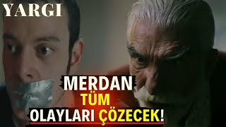 Yargı 23. Bölüm Öncesi Merdan Tüm Olayları Çözecek Yargı Yeni Bölüm Fragmanı Yayınlandı