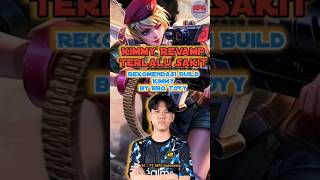 Kimmy Revamp Terlalu Sakit Rekomendasi Build Item Kimmy By Rrq Toyy