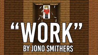 Work - Jono  ( Hermitcraft Grian Song)