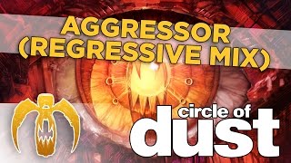 Watch Circle Of Dust Aggressor regressive Mix video